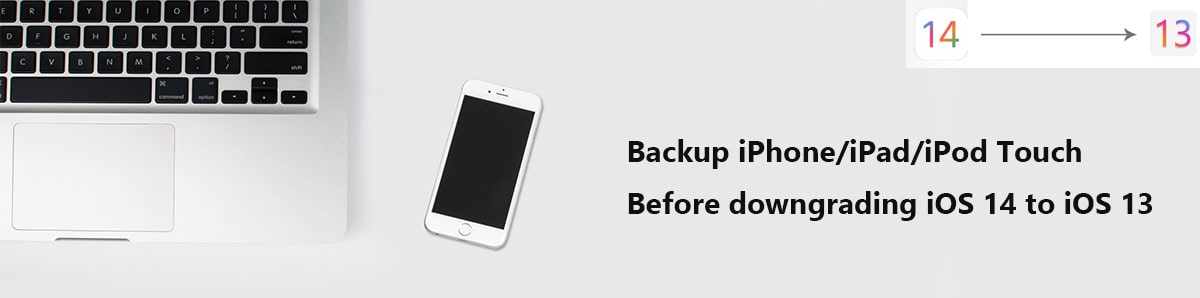 backup iOS 14 device before downgrading to iOS 13