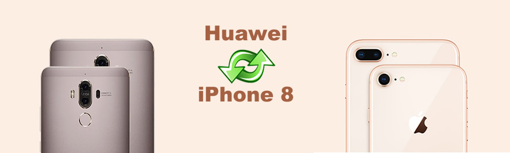 huawei to iphone 8 transfer