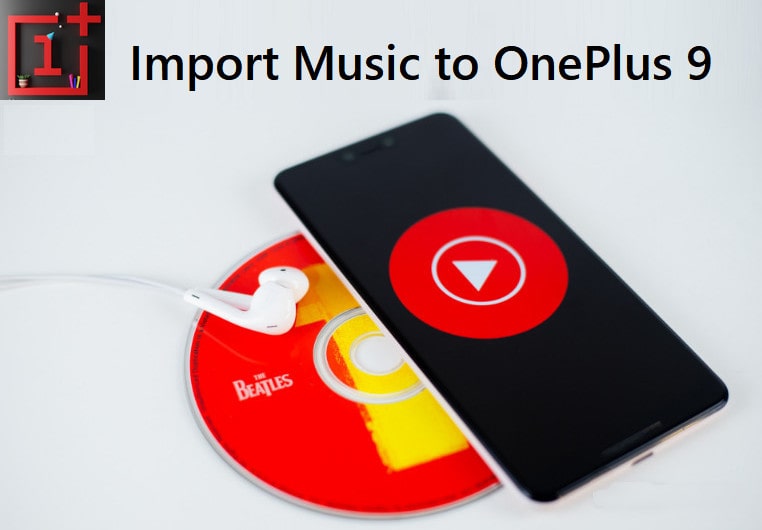 transfer music to OnePlus 9 phone
