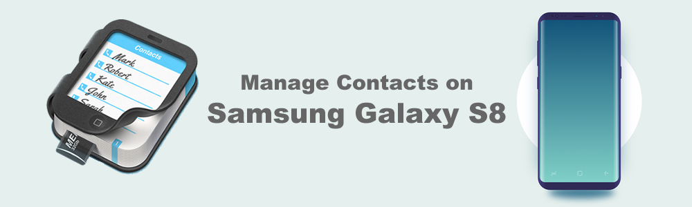 samsung galaxy s8 contacts management