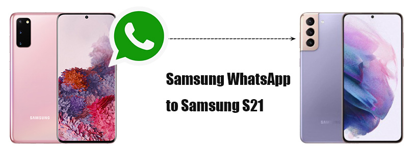 transfer Samsung whatsapp to Samsung Galaxy S21 ultra