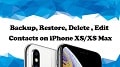 backup, restore, edit, delete contacts on iPhone XS/XS Max
