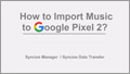 import music to google pixel 2