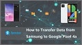 2 Ways to Transfer Data from Samsung to Google Pixel 4a