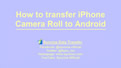 transfer iphone camera roll to android