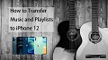 How to Transfer Music and Playlist to iPhone 12