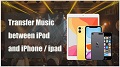 Transfer Music between iPod and iPhone or iPad