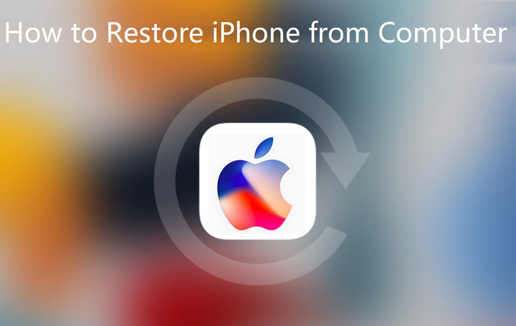 Restore iPhone Data from Computer