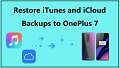 How to Restore iTunes and iCloud Backup to OnePlus 7
