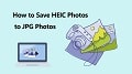 convert HEIC photos to JPG photos