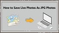 convert live photos to jpg photos