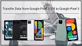 How to Transfer Data from Google Pixel 2/3/4 to Google Pixel 5
