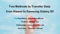 transfer data from Xiaomi to Samsung Galaxy S9