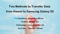 transfer data from Xiaomi to Samsung Galaxy S9