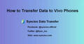 Transfer Data to vivo